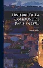 Histoire De La Commune De Paris En 1871...