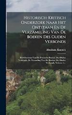 Historisch-kritisch Onderzoek Naar Het Ontstaan En De Verzameling Van De Boeken Des Ouden Verbonds