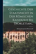Geschichte Der Staatspacht In Der Römischen Kaiserzeit Bis Diokletian...