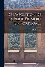 De L'abolition De La Peine De Mort En Portugal...