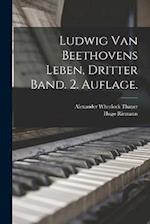 Ludwig van Beethovens Leben, Dritter Band. 2. Auflage.
