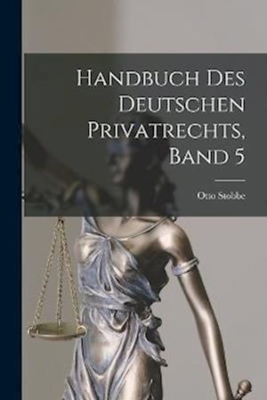 Handbuch des Deutschen Privatrechts, Band 5