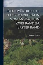 Denkwürdigkeiten der Markgräfin von Anspach, in zwei Bänden, Erster Band