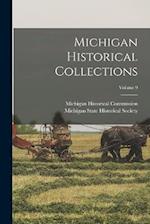 Michigan Historical Collections; Volume 9 