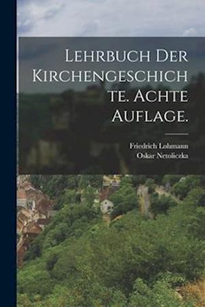 Lehrbuch der Kirchengeschichte. Achte Auflage.