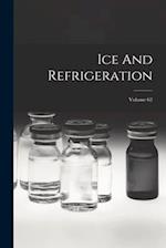Ice And Refrigeration; Volume 62 