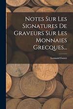 Notes Sur Les Signatures De Graveurs Sur Les Monnaies Grecques...