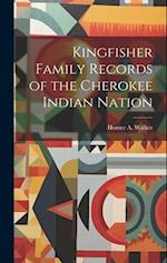 Kingfisher Family Records of the Cherokee Indian Nation