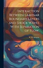 Interaction Between Laminar Boundary Layers and Shock Waves With Separation of Flow.