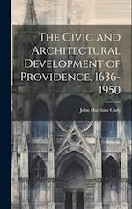 The Civic and Architectural Development of Providence, 1636-1950