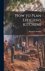 How to Plan Efficient Kitchens
