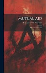 Mutual aid; a Factor of Evolution 