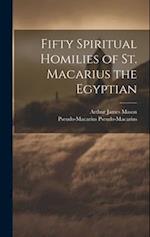 Fifty Spiritual Homilies of St. Macarius the Egyptian 
