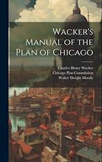 Wacker's Manual of the Plan of Chicago 