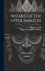 WIZARD OF THE UPPER AMAZON 