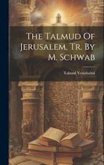 The Talmud Of Jerusalem, Tr. By M. Schwab 