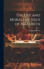 The Life and Morals of Jesus of Nazareth 
