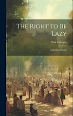 The Right to Be Lazy: And Other Studies 