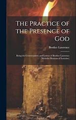 The Practice of the Presence of God: Being the Conversations and Letters of Brother Lawrence (Nicholas Herman of Lorraine) 