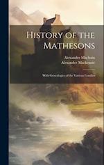 History of the Mathesons: With Genealogies of the Various Families 