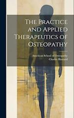 The Practice and Applied Therapeutics of Osteopathy 