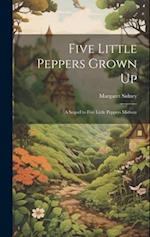 Five Little Peppers Grown Up: A Sequel to Five Little Peppers Midway 