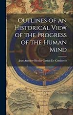 Outlines of an Historical View of the Progress of the Human Mind 