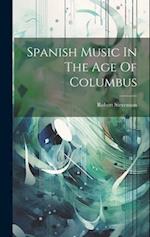 Spanish Music In The Age Of Columbus 