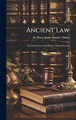Ancient Law: Its Connection to the History of Early Society 