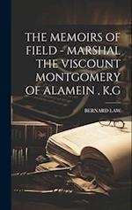 THE MEMOIRS OF FIELD - MARSHAL THE VISCOUNT MONTGOMERY OF ALAMEIN , K,G 