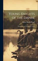 Young Knights of the Empire: Their Code and Further Scout Yarns 