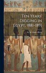 Ten Years' Digging in Egypt, 1881-1891 