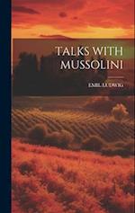 TALKS WITH MUSSOLINI 