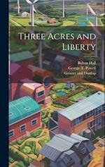 Three Acres and Liberty 