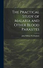 The Practical Study of Malaria and Other Blood Parasites 