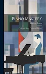 Piano Mastery: Talks with Master Pianists and Teachers 