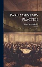 Parliamentary Practice: An Introduction to Parliamentary Law 