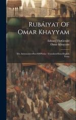 Rubáiyat Of Omar Khayyam: The Astronomer-poet Of Persia : Translated Into English Verse 
