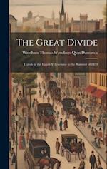 The Great Divide: Travels in the Upper Yellowstone in the Summer of 1874 