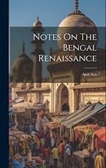 Notes On The Bengal Renaissance 