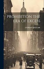 PROHIBITION THE ERA OF EXCESS 