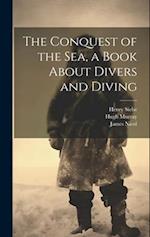 The Conquest of the Sea, a Book About Divers and Diving 