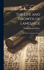 The Life and Growth of Language: An Outline of Linguistic Science 