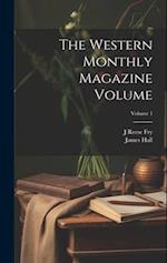 The Western Monthly Magazine Volume; Volume 1 