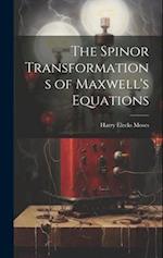 The Spinor Transformations of Maxwell's Equations 
