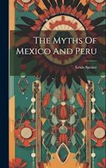 The Myths Of Mexico And Peru 
