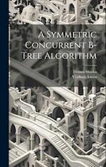 A Symmetric Concurrent B-tree Algorithm 