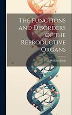 The Functions and Disorders of the Reproductive Organs 