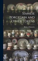 Siamese Porcelain and Other Tokens 