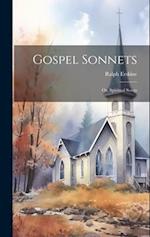 Gospel Sonnets: Or, Spiritual Songs 